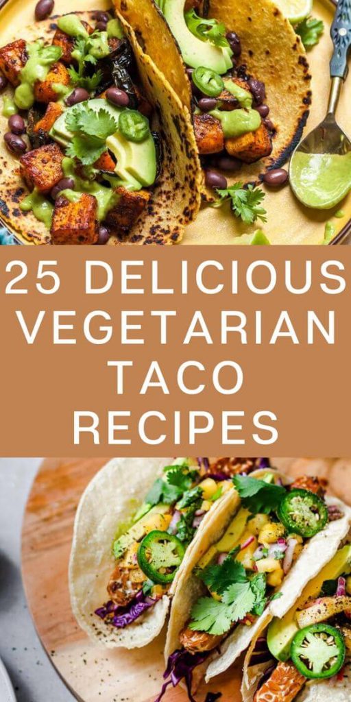 25 Delicious Vegetarian Taco Recipes